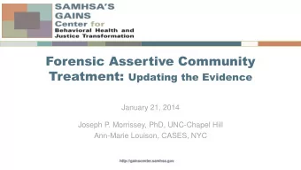 Forensic Assertive Community Treatment: Updating the Evidence  January 21, 2014  Joseph P.