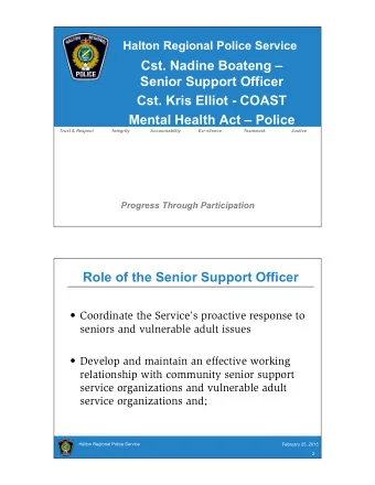 Cst. Nadine Boateng   Senior Support Officer  Cst. Kris Elliot - COAST  Mental Health Act