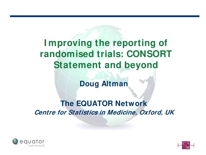 i mproving the reporting of randomised trials consort