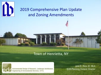 2019 Comprehensive Plan Update  and Zoning Amendments  Town of Henrietta, NY  Jane E. Rice JD, MLA