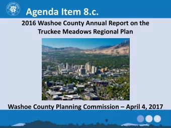 Agenda Item 8.c.  2016 Washoe County Annual Report on the  Truckee Meadows Regional Plan  Washoe