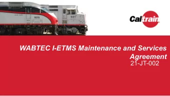 WABTEC I-ETMS Maintenance and Services  Agreement  21-JT-002  Caltrain PTC - WABTEC I-ETMS Solution