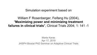 Simulation experiment based on  William F Rosenberger, Feifang Hu (2004), &quot; Maximizing power