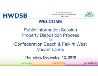 WELCOME  Public Information Session  Property Disposition Process  for  Confederation Beach &amp;