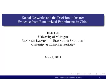 Social Networks and the Decision to Insure:  Evidence from Randomized Experiments in China J ING C