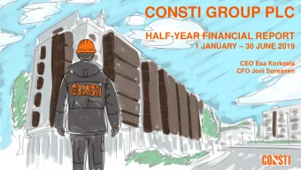 CONSTI GROUP PLC  HALF-YEAR FINANCIAL REPORT 1 JANUARY  30 JUNE 2019  CEO Esa Korkeela  CFO Joni