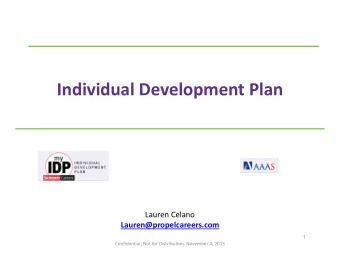 Individual Development Plan Lauren Celano  Lauren@propelcareers.com  1 Confidential; Not for