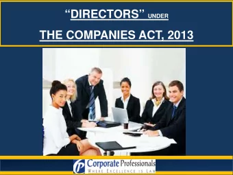 DIRECTORS UNDER  THE COMPANIES ACT, 2013  INDEX Definitions  Roles of Director Number of