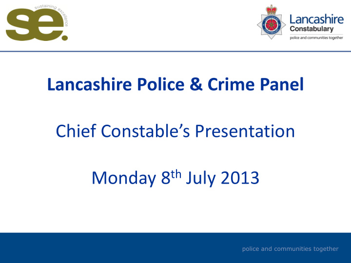 chief constable s presentation monday 8 th july 2013