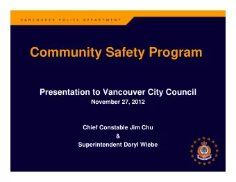 Community Safety Program  Presentation to Vancouver City Council  November 27, 2012  Chief