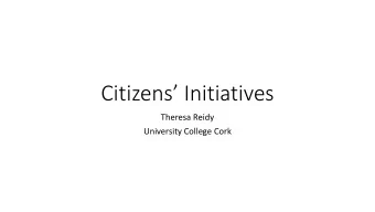 Citizens Initiatives  Theresa Reidy  University College Cork  Types of initiatives