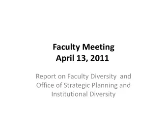 April 13, 2011  Report on Faculty Diversity  and  Office of Strategic Planning and  Institutional