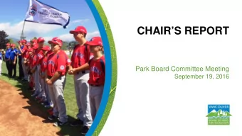 CHAIRS REPORT  Park Board Committee Meeting  September 19, 2016  July 22: African Descent