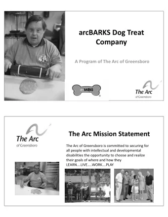 arcBARKS Dog Treat  Company  A Program of The Arc of Greensboro  The Arc Mission Statement  The Arc