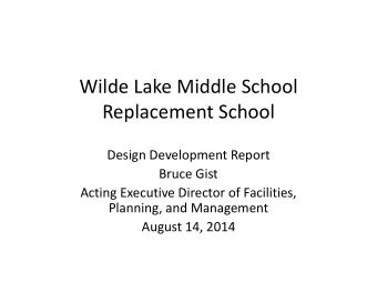 Wilde Lake Middle School Replacement School Design Development Report Bruce Gist Acting Executive