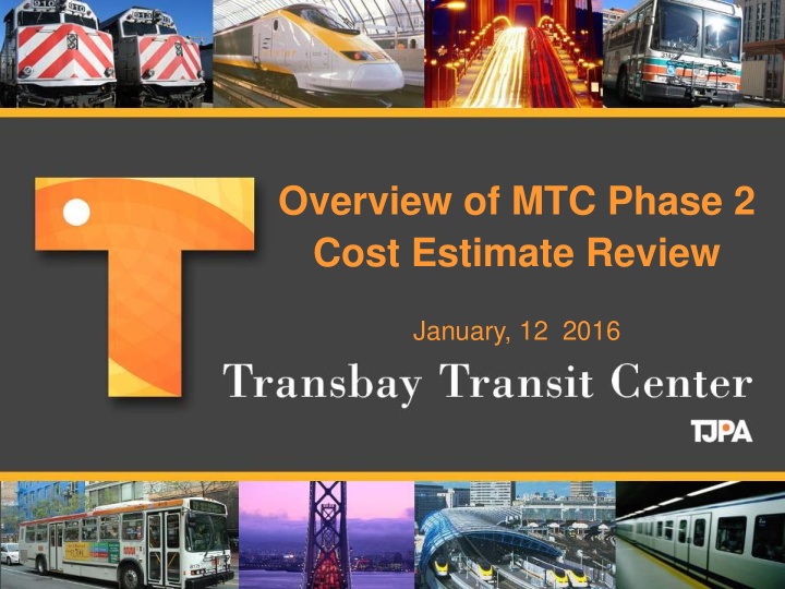 overview of mtc phase 2 cost estimate review