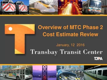 Overview of MTC Phase 2  Cost Estimate Review  January, 12  2016  Agenda  Budget Background