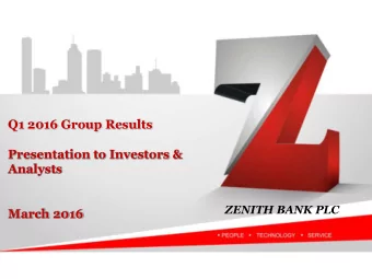 Q1 2016 Group Results  Presentation to Investors &amp;  Analysts  ZENITH BANK PLC  March 2016