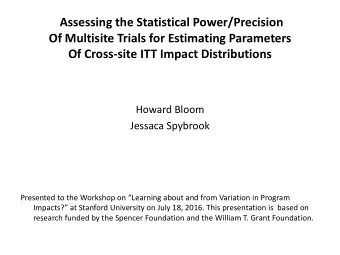 Assessing the Statistical Power/Precision  Of Multisite Trials for Estimating Parameters  Of