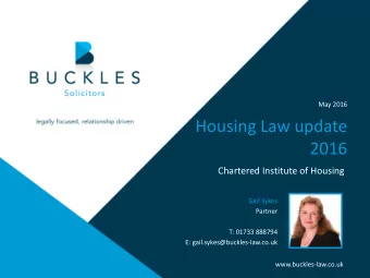 Housing Law update  2016  Chartered Institute of Housing  Gail Sykes  Partner  T: 01733 888794  E: