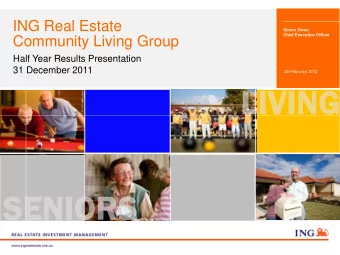 ING Real Estate  Simon Owen  Chief Executive Officer  Community Living Group  Half Year Results