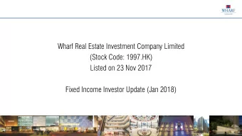 Listed on 23 Nov 2017  Fixed Income Investor Update (Jan 2018)  1  Wharf has Demerged into Two
