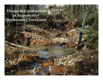Design &amp; Construction  of Regenerati e  of Regenerative  Stormwater Conveyance  Solutions for