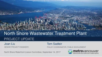 North Shore Wastewater Treatment Plant  PROJECT UPDATE  Joan Liu  Tom Sadleir  SENIOR PROJECT