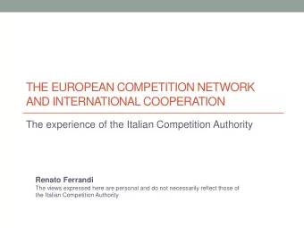 THE EUROPEAN COMPETITION NETWORK  AND INTERNATIONAL COOPERATION  The experience of the Italian