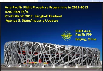 Asia-Pacific Flight Procedure Programme in 2011-2012  ICAO PBN TF/9,  27-30 March 2012, Bangkok