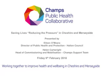 Saving Lives Reducing the Pressure in Cheshire and Merseyside  Presented by Eileen OMeara