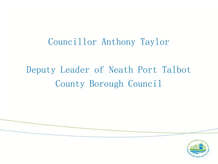 councillor anthony taylor deputy leader of neath port