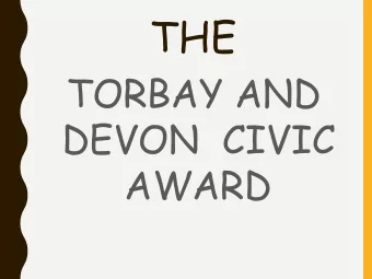 THE  TORBAY AND  DEVON  CIVIC  AWARD  PRESENTATION  NIGHT  2017  WHAT IS IT?  A scheme for Y6
