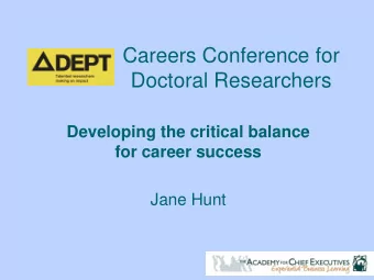 Careers Conference for  Doctoral Researchers  Developing the critical balance  for career success