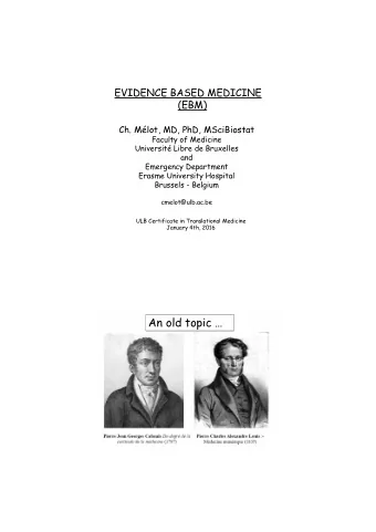 An old topic   Evidence Based Medicine (EBM): what it is?  EBM is the conscientious, explicit