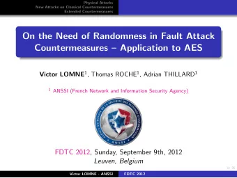 On the Need of Randomness in Fault Attack  Countermeasures  Application to AES Victor LOMNE 1 ,