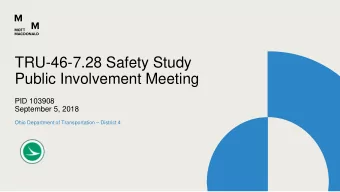 TRU-46-7.28 Safety Study  Public Involvement Meeting  PID 103908  September 5, 2018  Ohio