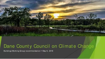 Dane County Council on Climate Change Buildings Working Group recommendation  May 8, 2018  Dane