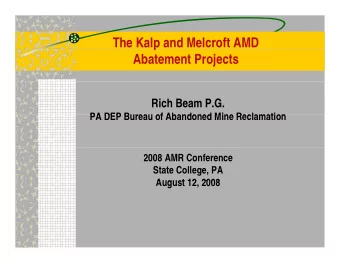 The Kalp and Melcroft AMD  p  Abatement Projects  Rich Beam P.G.  PA DEP Bureau of Abandoned Mine