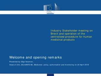 Welcome and opening remarks  Presented by Olga Solomon,  Head of Unit, DG SANTE B5, Medicines: