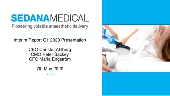 Interim Report Q1 2020 Presentation  CEO Christer Ahlberg  CMO Peter Sackey  CFO Maria Engstrm