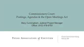 Commissioners Court:  Postings, Agendas &amp; the Open Meetings Act  Mary Cunningham, Judicial