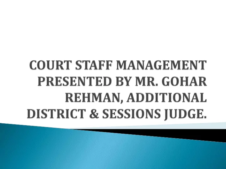 court staff management has a very vast sphere it involves