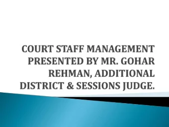 Court Staff Management has a very vast sphere.  It involves the control of Presiding Officer