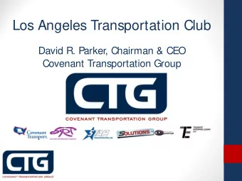 Los Angeles Transportation Club  David R. Parker, Chairman &amp; CEO  Covenant Transportation Group