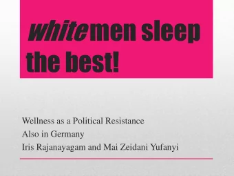 white men sleep  the best!  Wellness as a Political Resistance  Also in Germany  Iris Rajanayagam