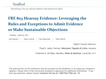 FRE 803 Hearsay Evidence: Leveraging the  Rules and Exceptions to Admit Evidence or Make