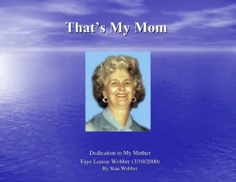 Dedication to My Mother  Dedication to My Mother  Faye Louise Webber (3/10/2000)  Faye Louise