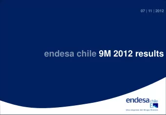 endesa chile 9M 2012 results  Endesa Chile consolidated results 9M 2012  Highlights of 9M 2012