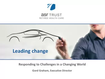 Leading change  Responding to Challenges in a Changing World  Gord Graham, Executive Director